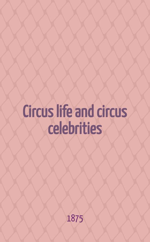 Circus life and circus celebrities