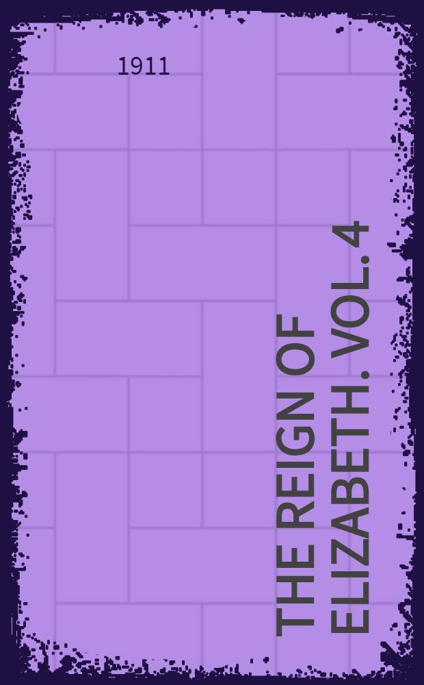 The reign of Elizabeth. Vol. 4