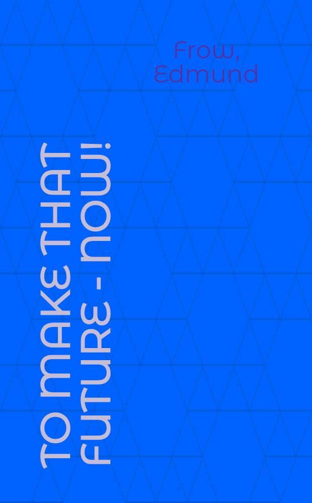 To make that future - now! : A history of the Manchester a. Salford trades council