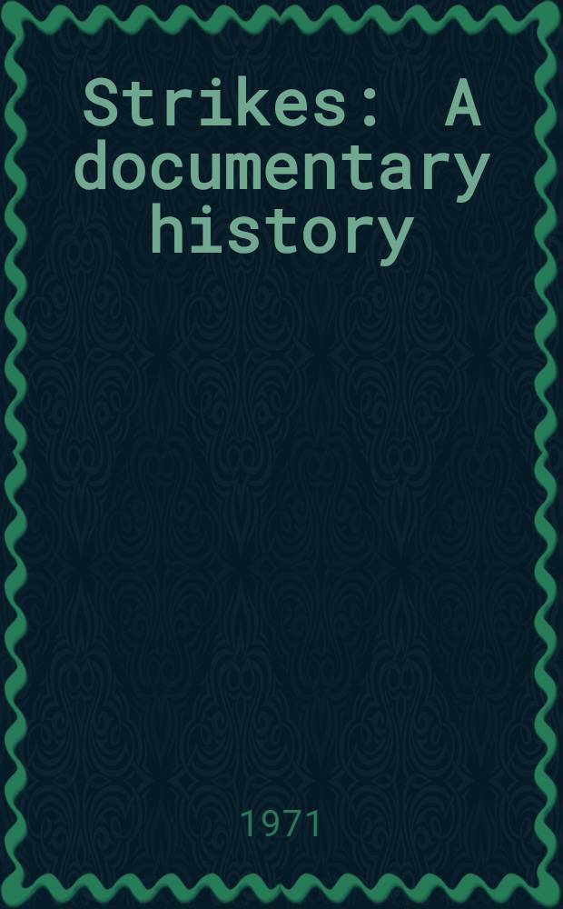 Strikes : A documentary history