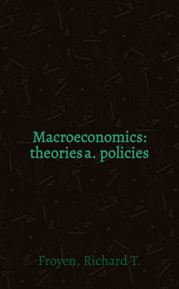 Macroeconomics: theories a. policies