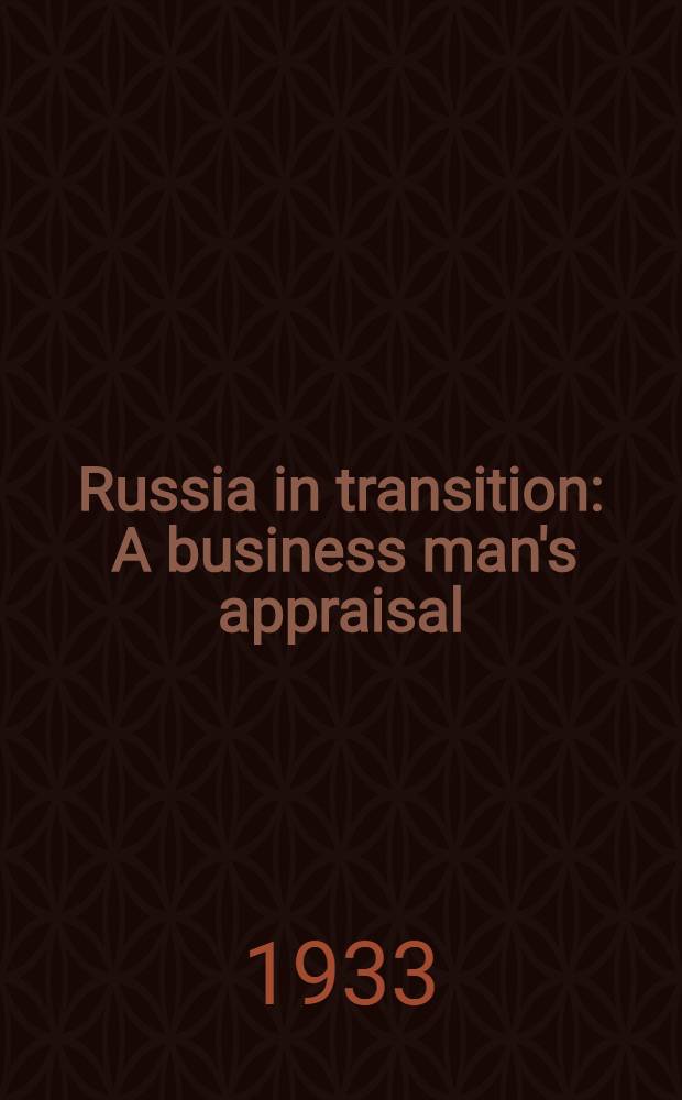 Russia in transition : A business man's appraisal