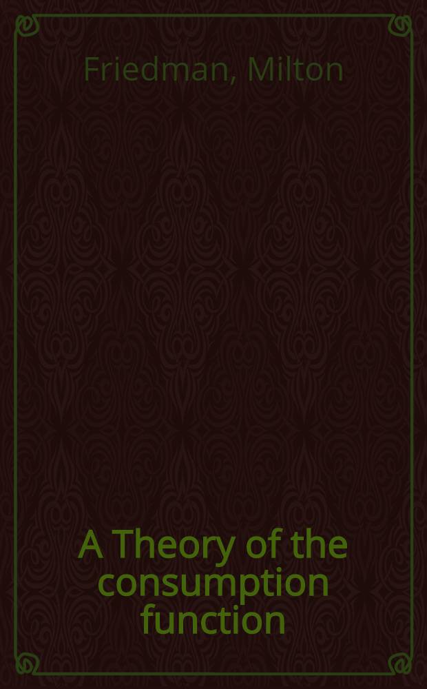A Theory of the consumption function