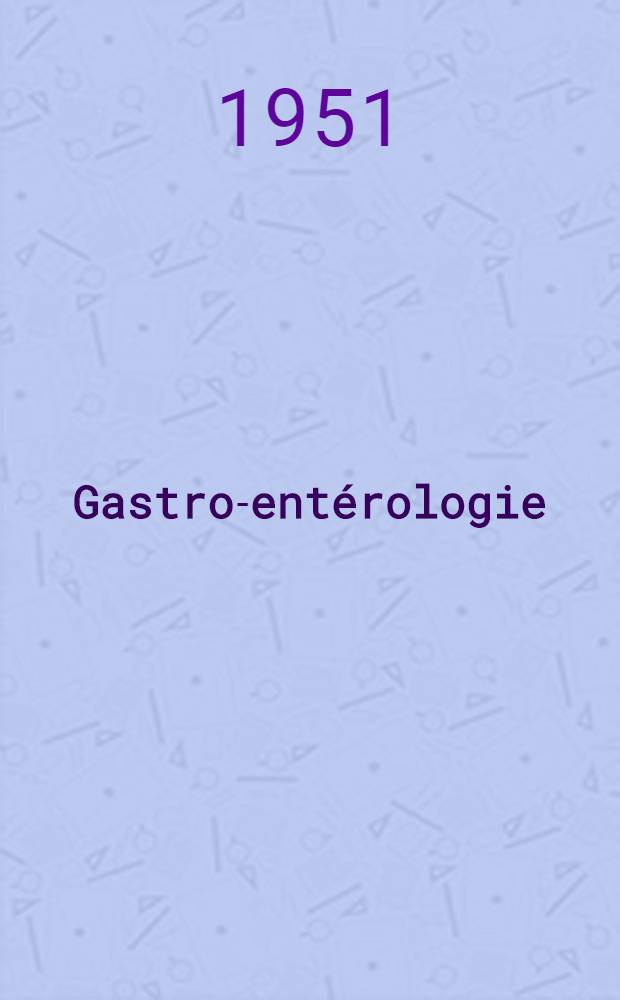 Gastro-entérologie : Recueil