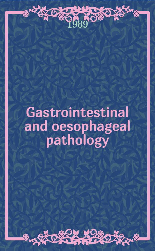 Gastrointestinal and oesophageal pathology