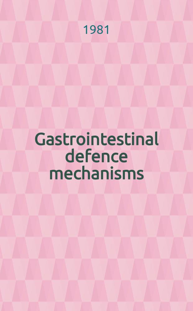 Gastrointestinal defence mechanisms : Proc. of the 28th Intern. congr. of physiological sciences, Budapest