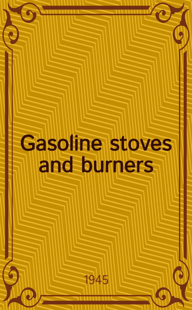 Gasoline stoves and burners : May 1945