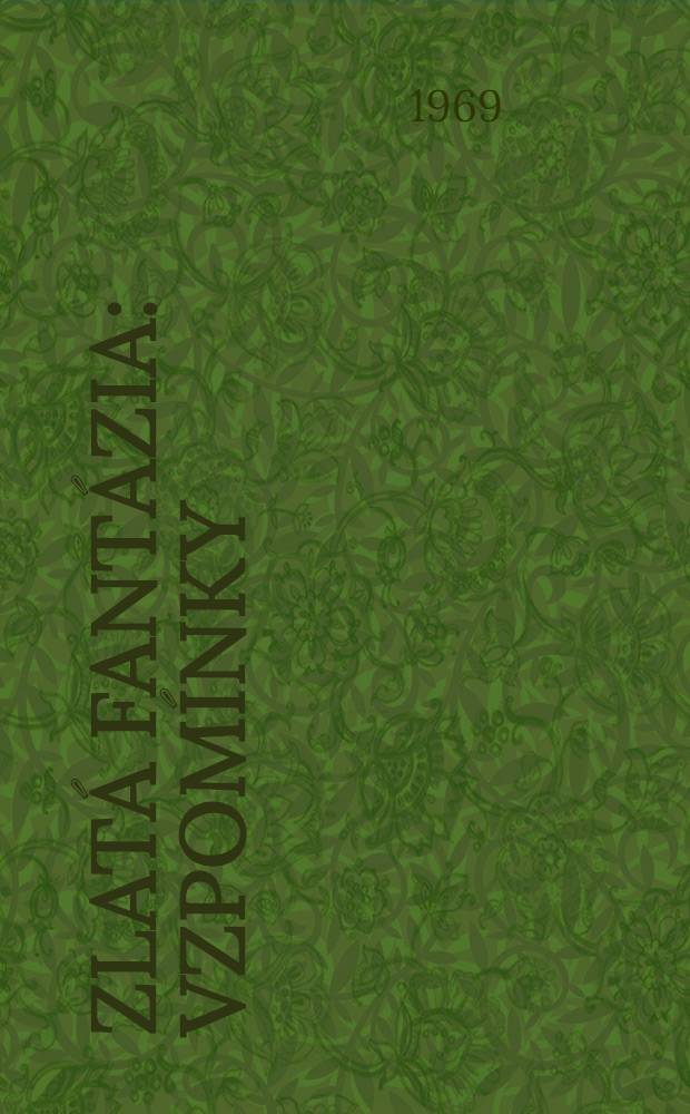 Zlatá fantázia : Vzpomínky