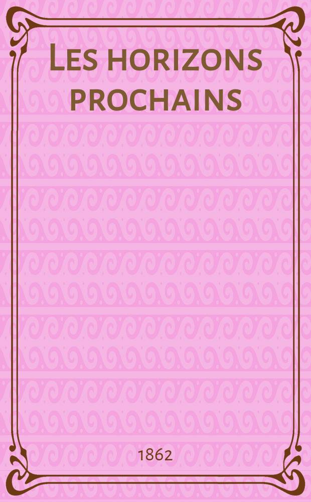 Les horizons prochains : I-II