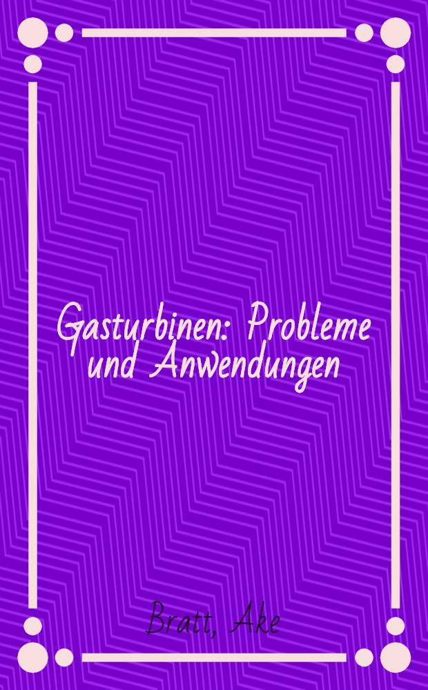 Gasturbinen : Probleme und Anwendungen