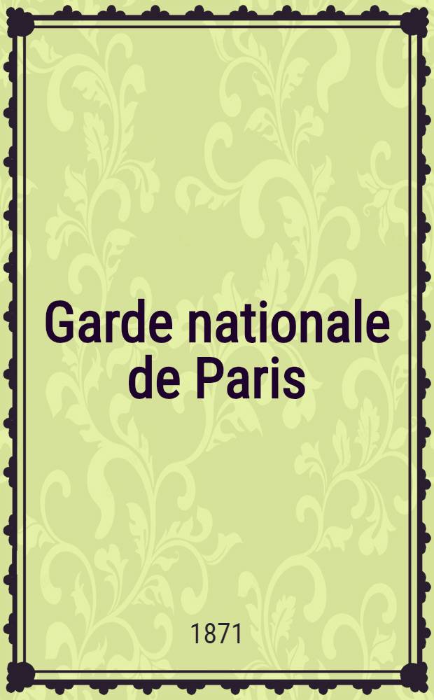 Garde nationale de Paris : Liste officielle de tous les gardes blessés dans les combats qui ont lieu contre les Versaillais