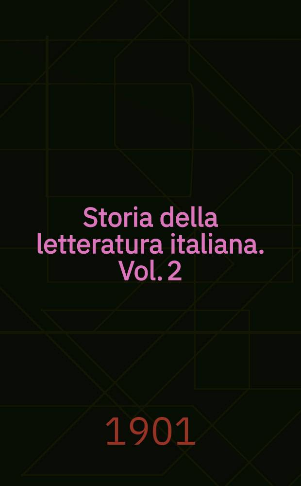 Storia della letteratura italiana. Vol. 2 : La letteratura italiana del Rinascimento