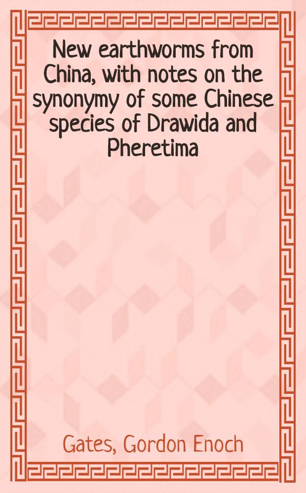 New earthworms from China, with notes on the synonymy of some Chinese species of Drawida and Pheretima