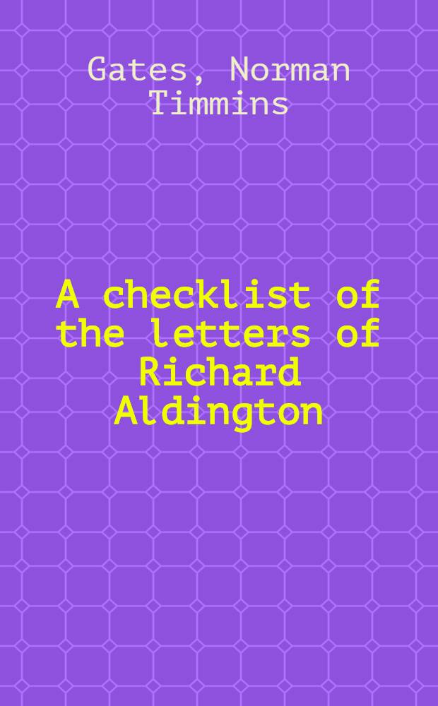 A checklist of the letters of Richard Aldington