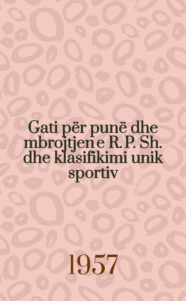Gati për punë dhe mbrojtjen e R. P. Sh. dhe klasifikimi unik sportiv