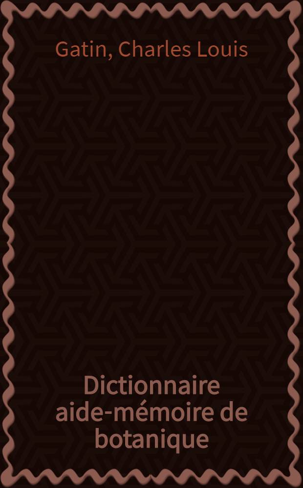 Dictionnaire aide-mémoire de botanique