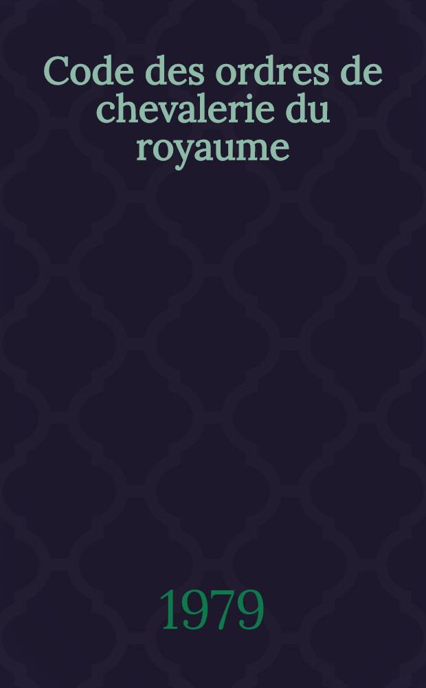 Code des ordres de chevalerie du royaume