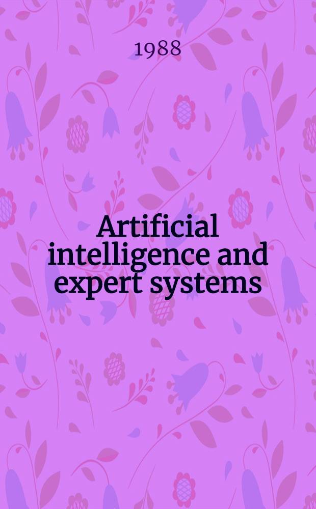 Artificial intelligence and expert systems : Case studies in the knowledge domain of archaeology