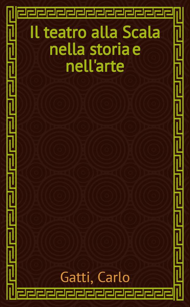 Il teatro alla Scala nella storia e nell'arte (1778-1963)