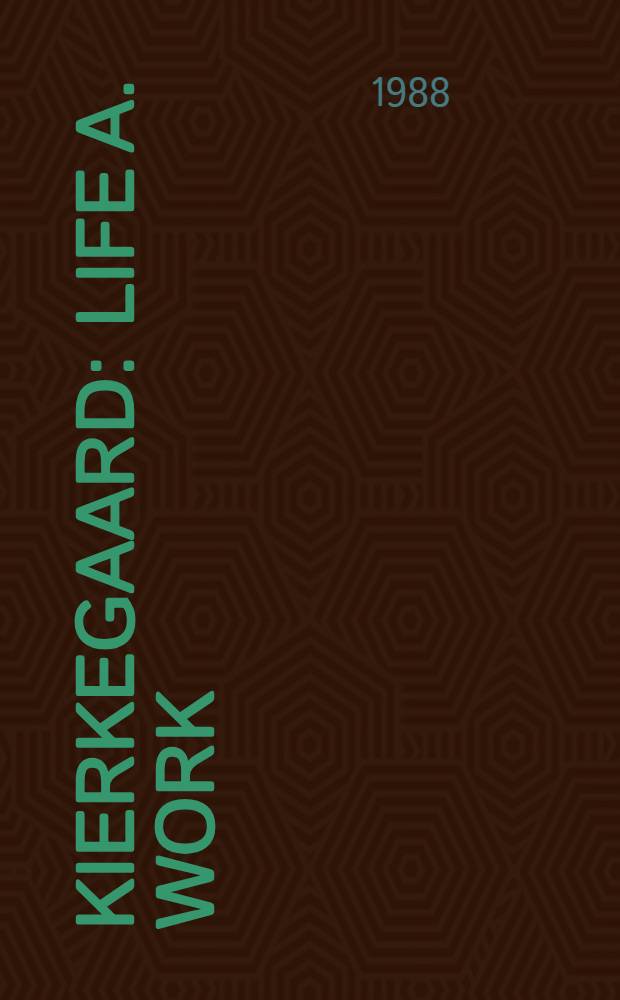 Kierkegaard : Life a. work