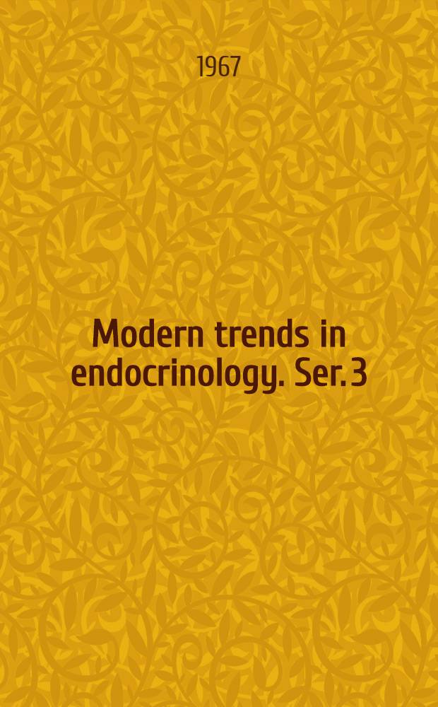 Modern trends in endocrinology. [Ser.] 3