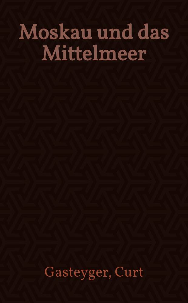 Moskau und das Mittelmeer