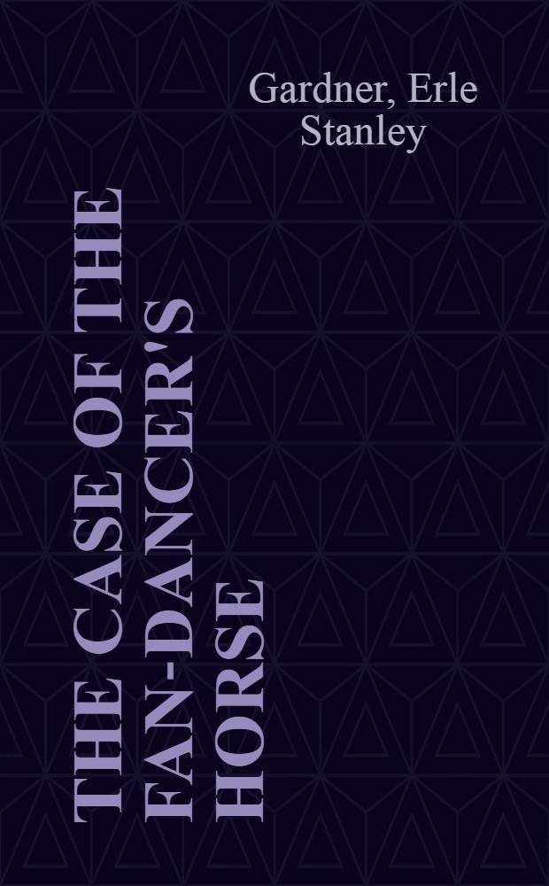 The case of the fan-dancer's horse : A novel