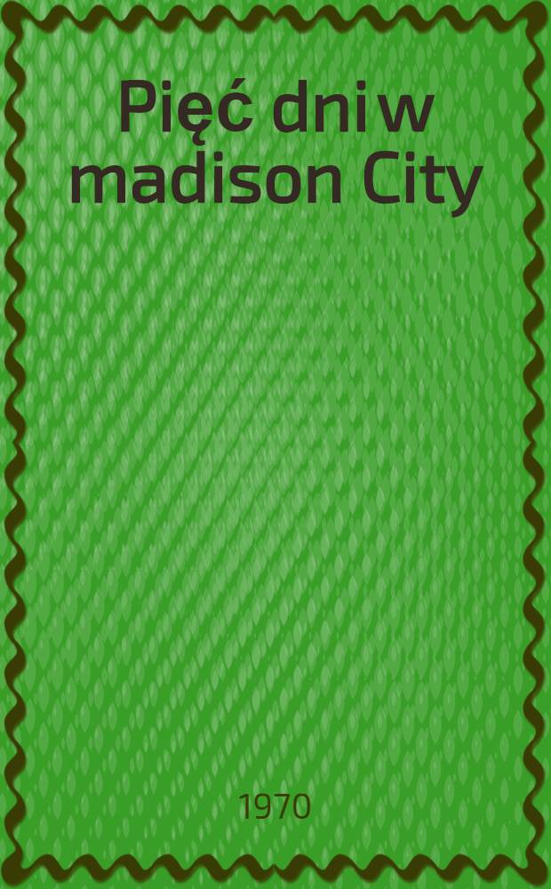Pięć dni w madison City : Powieść