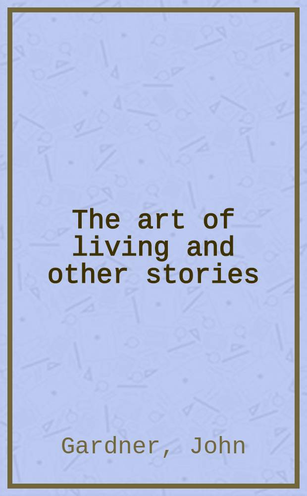 The art of living and other stories