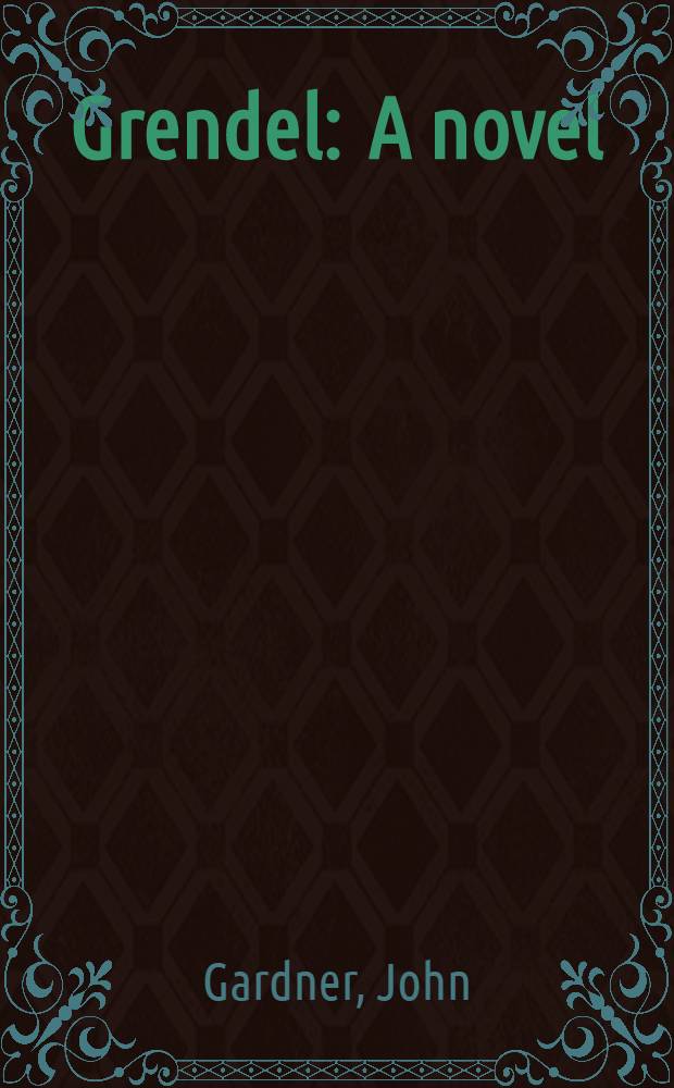 Grendel : A novel
