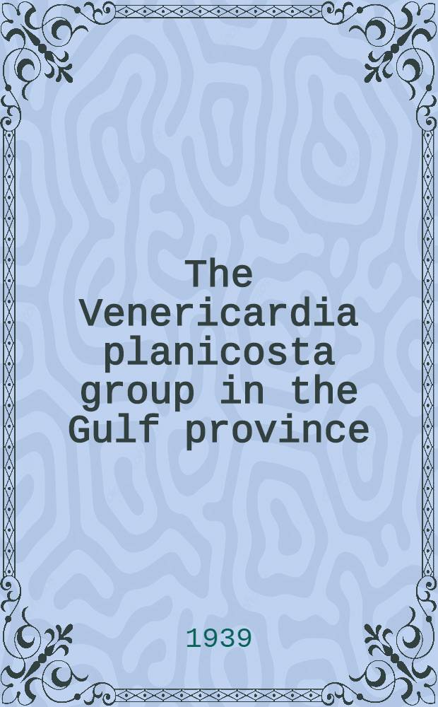 The Venericardia planicosta group in the Gulf province
