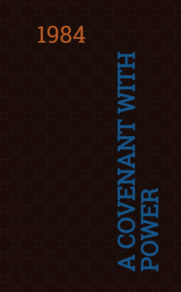 A covenant with power : America a. world order from Wilson to Reagan