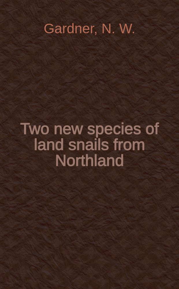 Two new species of land snails from Northland