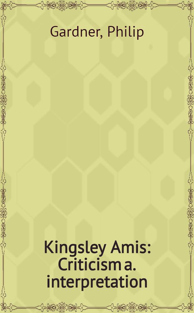 Kingsley Amis : Criticism a. interpretation