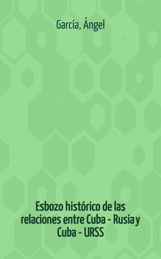 Esbozo histórico de las relaciones entre Cuba - Rusia y Cuba - URSS