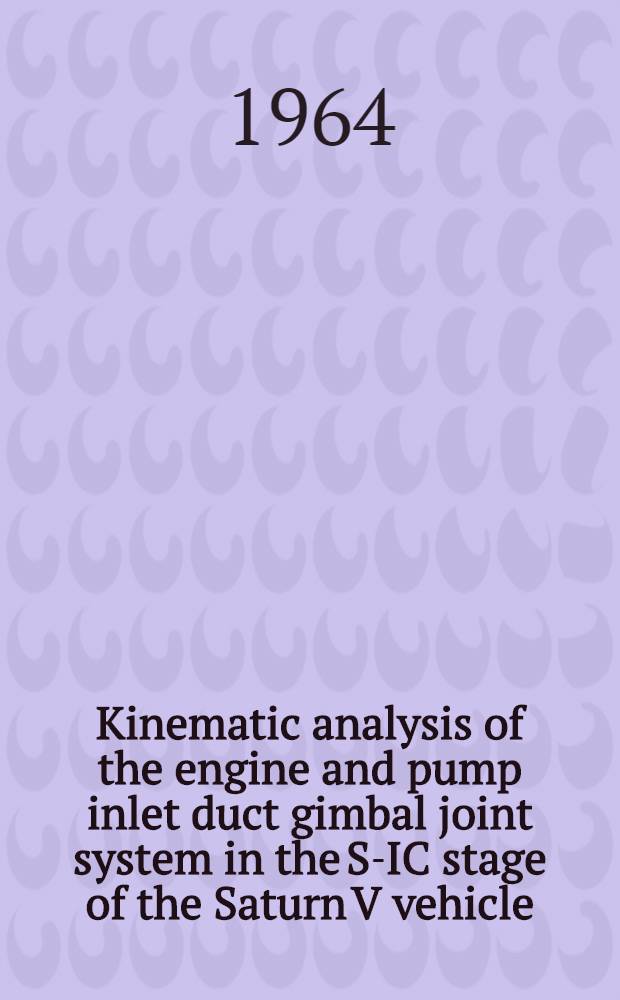 Kinematic analysis of the engine and pump inlet duct gimbal joint system in the S-IC stage of the Saturn V vehicle