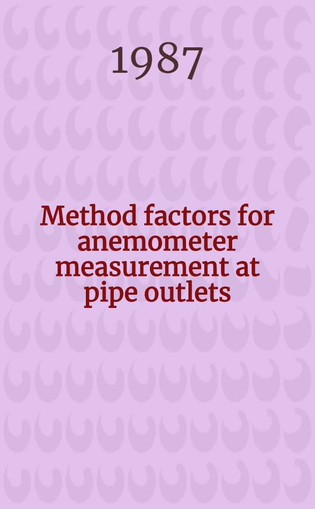 Method factors for anemometer measurement at pipe outlets