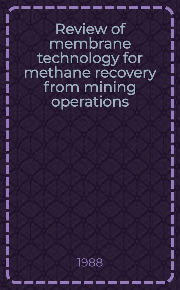 Review of membrane technology for methane recovery from mining operations