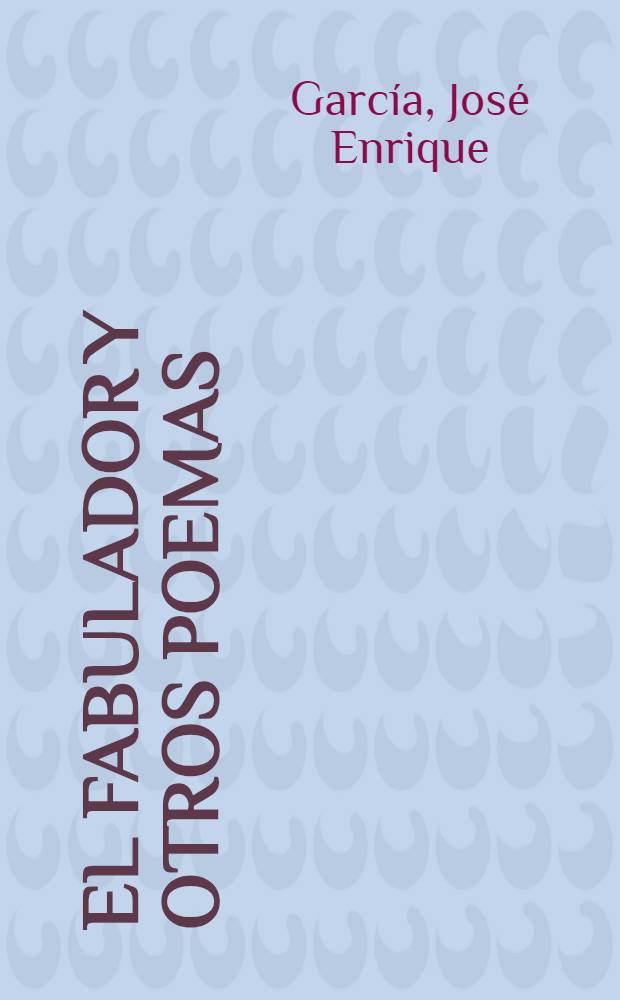 El fabulador y otros poemas