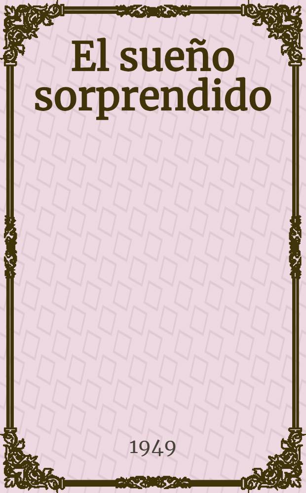 El sueño sorprendido : Poemas
