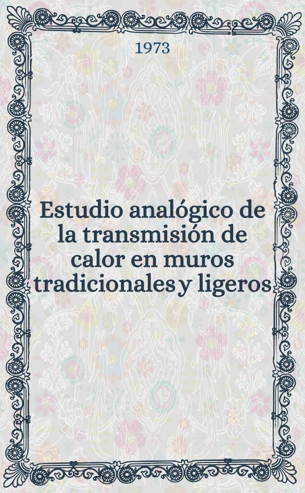 Estudio analógico de la transmisión de calor en muros tradicionales y ligeros
