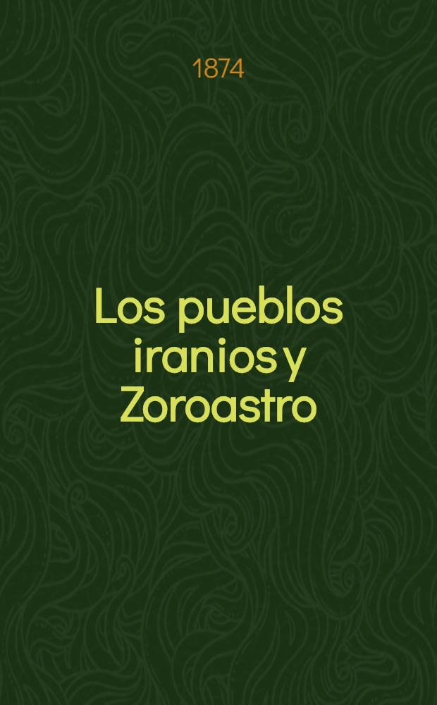 Los pueblos iranios y Zoroastro