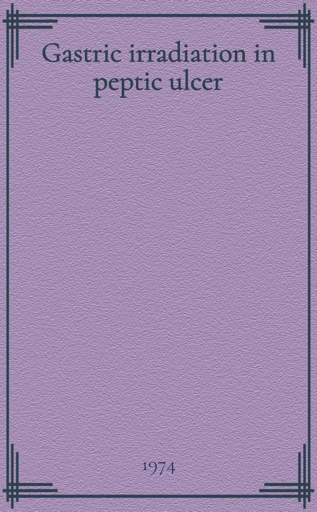 Gastric irradiation in peptic ulcer