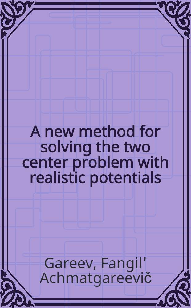 A new method for solving the two center problem with realistic potentials