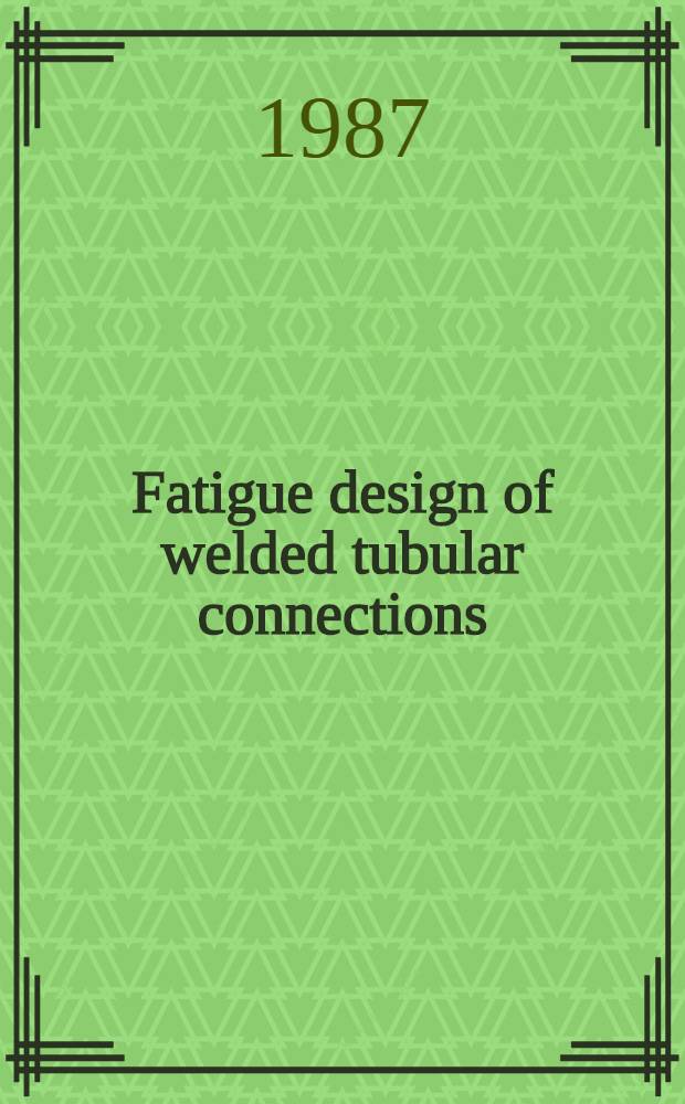 Fatigue design of welded tubular connections