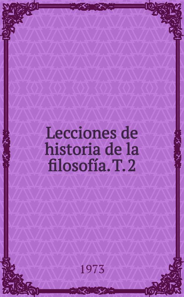 Lecciones de historia de la filosofía. T. 2