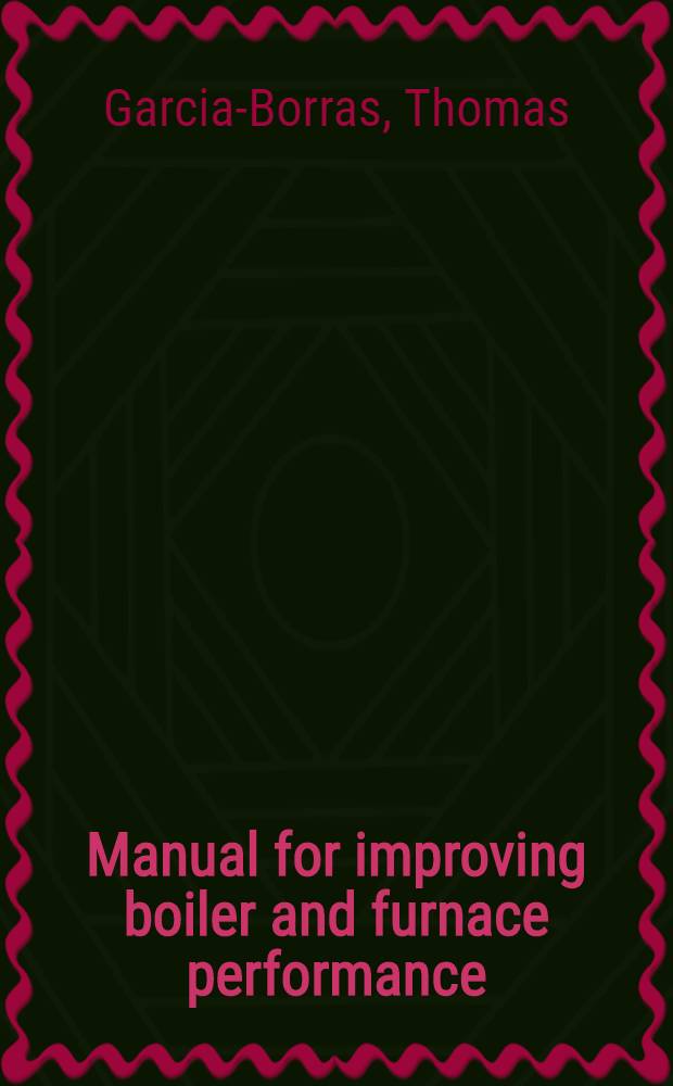 Manual for improving boiler and furnace performance