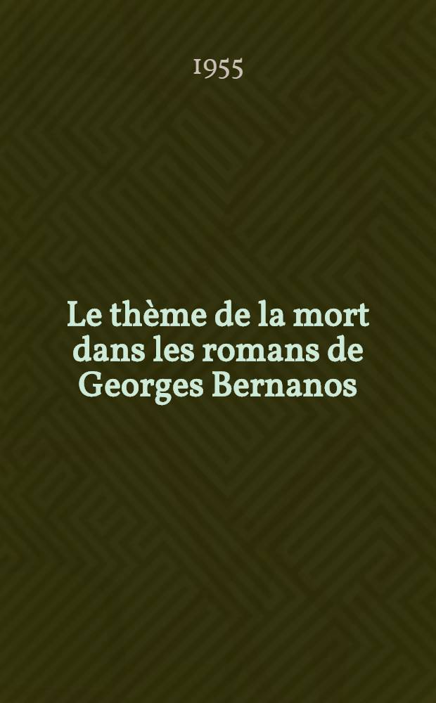 Le thème de la mort dans les romans de Georges Bernanos