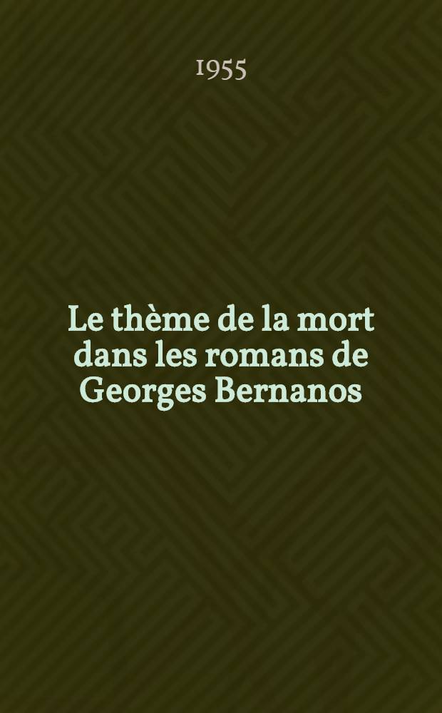 Le thème de la mort dans les romans de Georges Bernanos