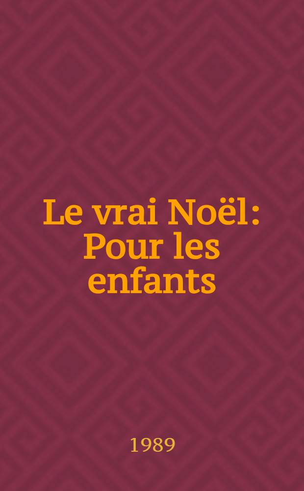 Le vrai Noël : Pour les enfants